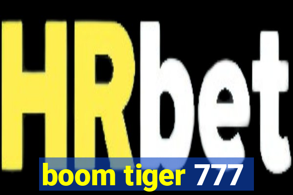 boom tiger 777